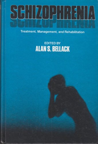 Schizophrenia : Treatment, Management and Rehabilitation [NOT a library discard]