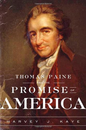 Thomas Paine and the Promise of America: <b>Kaye, Harvey</b> J. - 9780809089703-uk-300