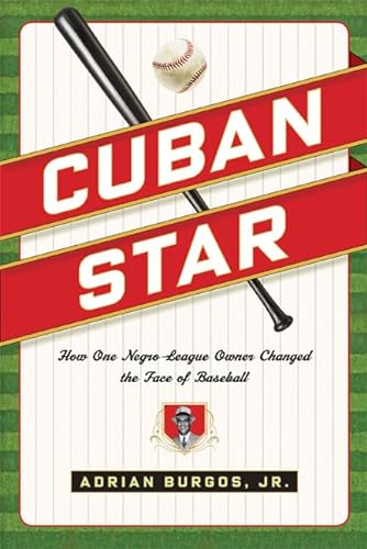 Cuban Star: How One Negro-League Owner Changed the Face of Baseball