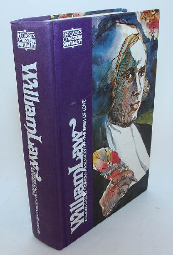 William Law: Serious Call to a Devout and Holy Life, and the Spirit of Love (The Classics of Western spirituality)
William Law: Serious Call to a Devout and Holy Life, and the Spirit of Love (The Classics of Western spirituality)
