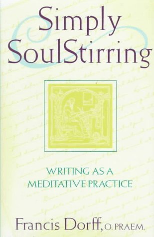 Simply Soul Stirring : Writing as a Meditative Practice