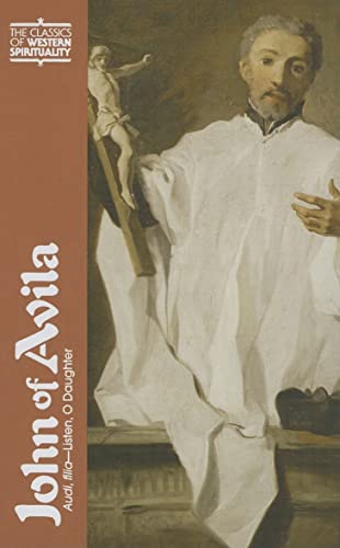 John of Avila: Audi, Filia- Listen, O Daughter (Classics of Western Spirituality)