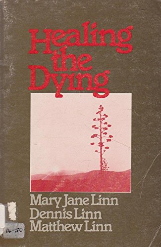 Healing the dying : releasing people to die An Exploration book