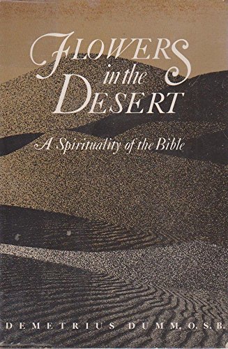 Flowers in the Desert: A Spirituality of the Bible