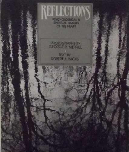 Reflections: Psychological & Spiritual Images of the Heart