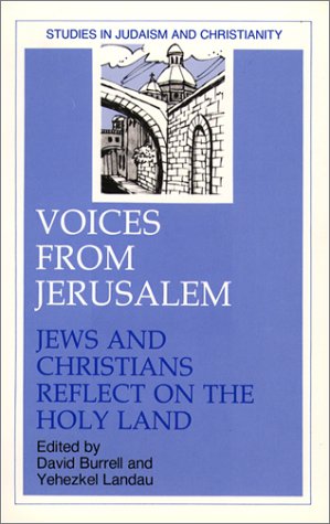 Voices from Jerusalem: Jews and Christians Reflect on the Holy Land (Studies in Judaism and Chris...