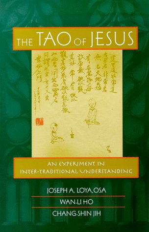 The Tao of Jesus : An Experiment in Inter-Traditional Understanding
The Tao of Jesus : An Experiment in Inter-Traditional Understanding