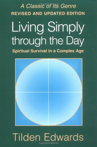 Living Simply Through the Day: Spiritual Survival in a Complex Age
