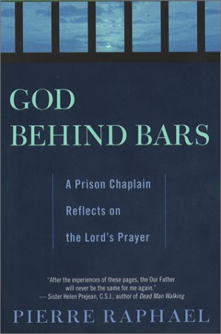God Behind Bars: A Prison Chaplain Reflects on the Lord's Prayer