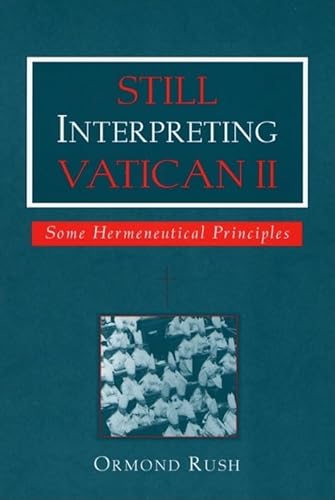 Still Interpreting Vatican II: Some Hermeneutical Principles