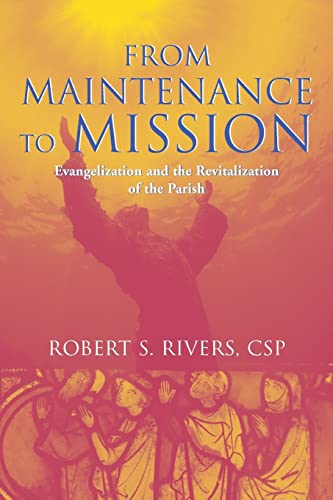 From Maintenance to Mission: Evangelization and the Revitalization of the Parish