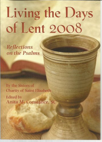 Living the Days of Lent 2008: Reflections on the Psalms