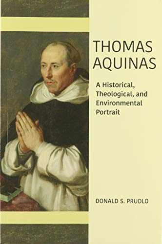 Thomas Aquinas : A Historical, Theological, and Environmental Portrait
