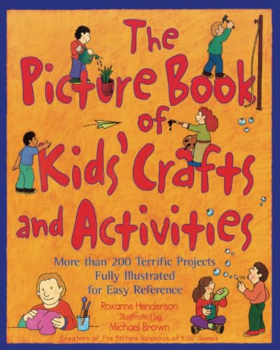 Picture Book of Kids' Crafts and Activities : More Than 200 Terrific Projects Fully Illustrated for Easy Refeence
Picture Book of Kids' Crafts and Activities : More Than 200 Terrific Projects Fully Illustrated for Easy Refeence