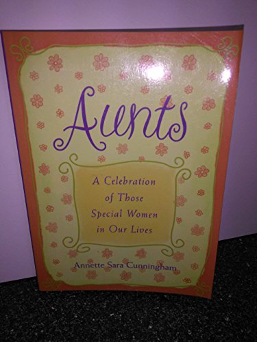 Aunts: A Celebration of Those Special Women in Our Lives
