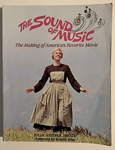 The Sound of Music; the Making of America's Favorite Movie