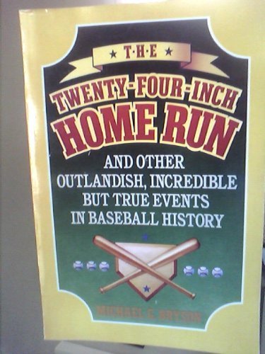 The Twenty-Four-Inch Home Run