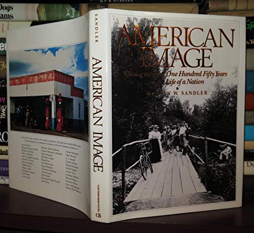 American image: Photographing one hundred fifty years in the life of a nation