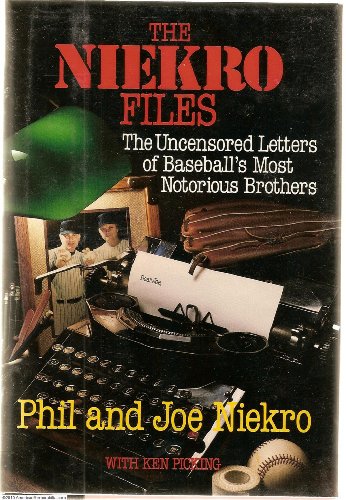 The Niekro Files: The Uncensored Letters of Baseball's Most Notorious Brothers