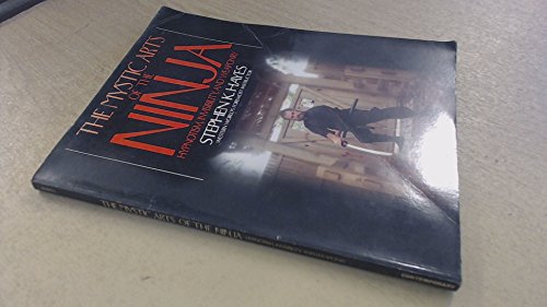 THE MYSTIC ARTS OF THE NINJA: Hypnotism, Invisibility, and Weaponry