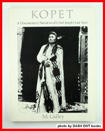 Kopet: A Documentary Narrative of Chief Joseph's Last Years