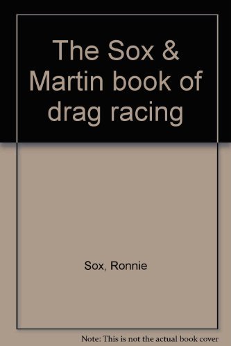 The Sox & Martin Book of Drag Racing.