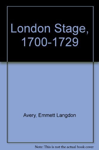 The London Stage, 1700 - 1729: A Critical Introduction