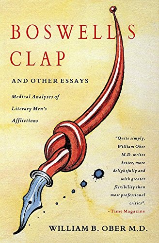 Boswell's Clap and Other Essays : Medical Analyses of Literary Men's Afflictions