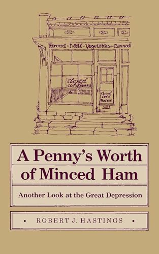 Penny's Worth of Minced Ham Another Look at the Great Depression