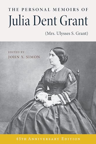 The Personal Memoirs of Julia Dent Grant (Mrs. Ulysses S. Grant)