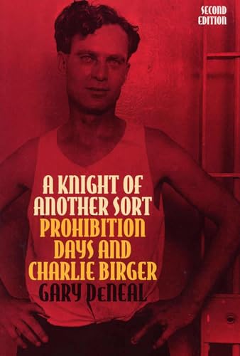 A Knight of Another Sort: Prohibition Days and Charlie Birger