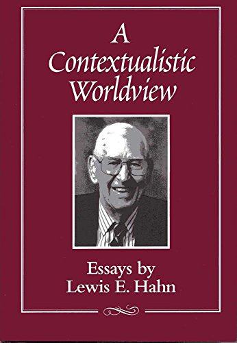 A Contextualistic Worldview: Essays by Lewis E. Hahn