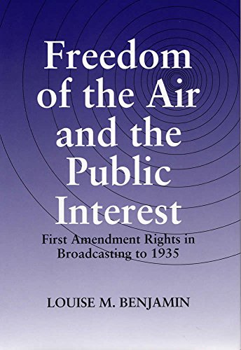 

Freedom of the Air and the Public Interest : First Amendment Rights in Broadcasting to 1935 [first edition]