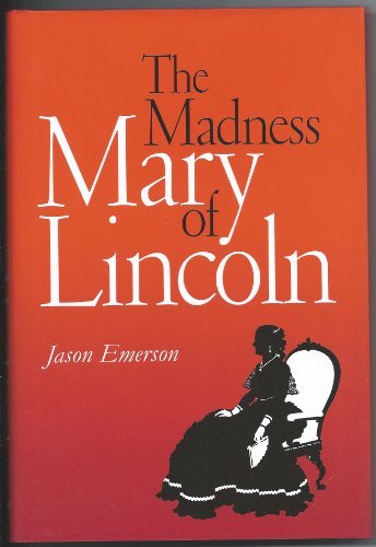 The Madness of Mary Lincoln