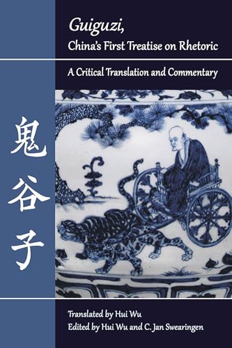 Guiguzi," China's First Treatise on Rhetoric: A Critical Translation and Commentary (Landmarks in Rhetoric and Public Address)
Guiguzi," China's First Treatise on Rhetoric: A Critical Translation and Commentary (Landmarks in Rhetoric and Public Address)