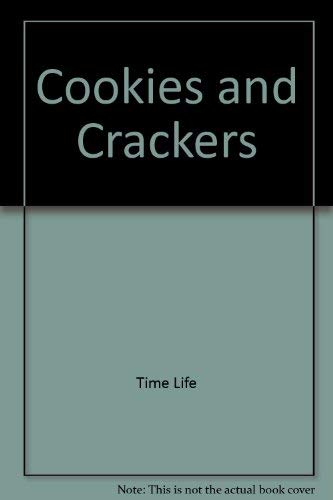 Cookies and Crackers: The Good Cook, Techiniques and Recipes.