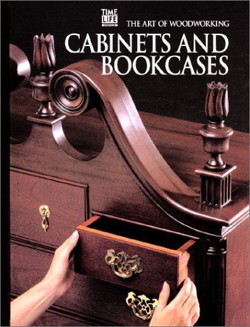 The Art of Woodworking series. Cabinets and Bookcases