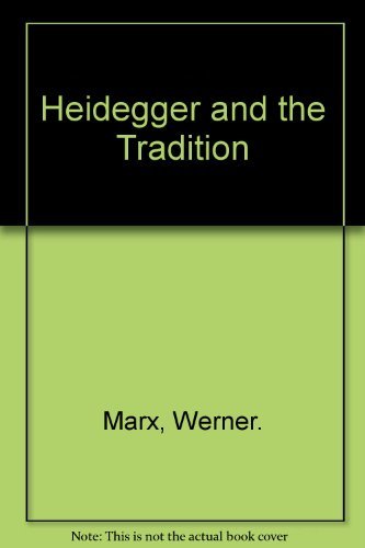 Heidegger and the Tradition [Studies in Phenomenology and Existential Philosophy]