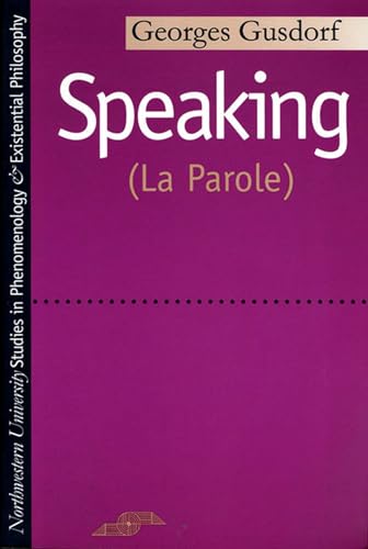 Speaking: (La Parole) (Studies in Phenomenology and Existential Philosophy)