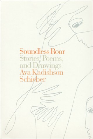 Soundless Roar. Stories, Poems, and Drawings