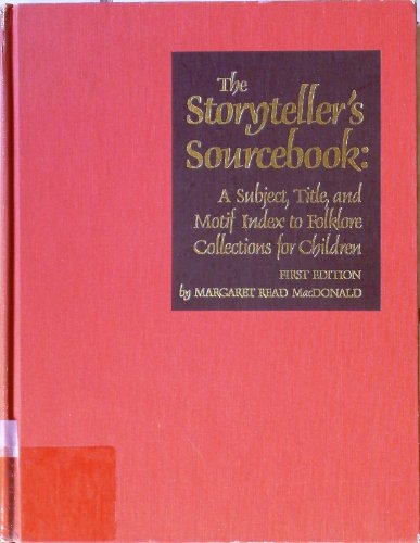 Storytellers Sourcebook: A Subject, Title, and Motif Index to Folklore Collections for Children
Storytellers Sourcebook: A Subject, Title, and Motif Index to Folklore Collections for Children