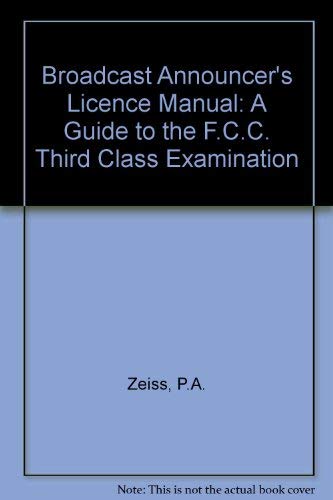 Broadcast Announcer's License Manual: A Guide to FCC 3rd Class Exam