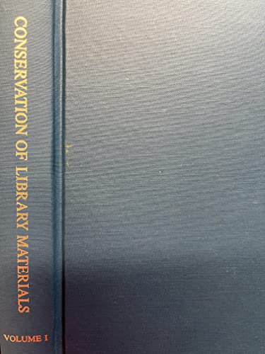 Conservation of Library Materials. A Manual and Bibliography on the Care, Repair and Restoration ...