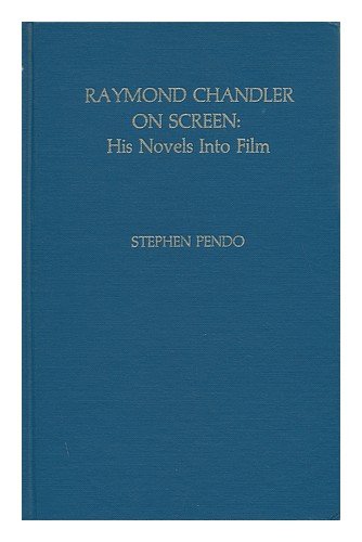 Raymond Chandler On Screen: His Novels Into Film