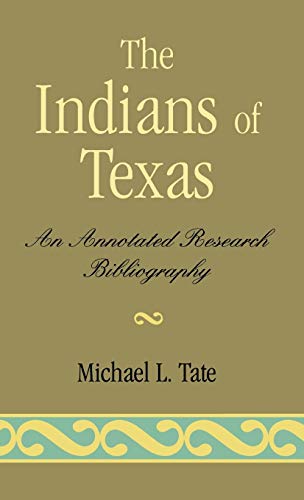 The Indians of Texas: An Annotated Research Bibliography