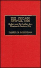 The Chicago Revival, 1876: Society and Revivalism in a Nineteenth-Century City