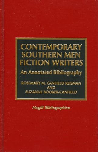 Contemporary Southern Men Fiction Writers: An Annotated Bibliography