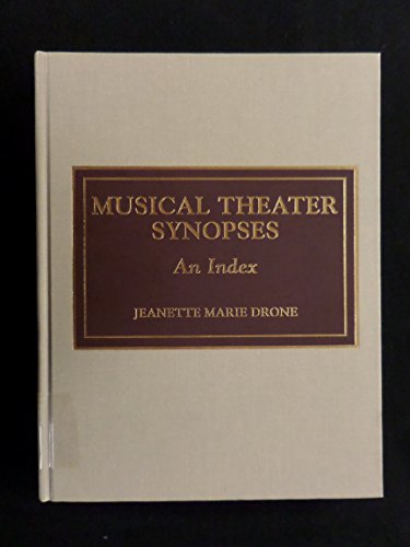 Musical Theater Synopses: An Index