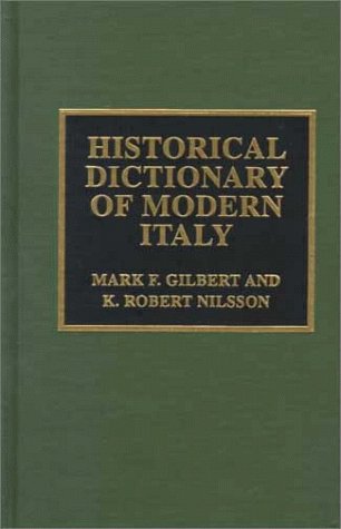Historical Dictionary of Modern Italy: No. 34 (European Historical Dictionaries)