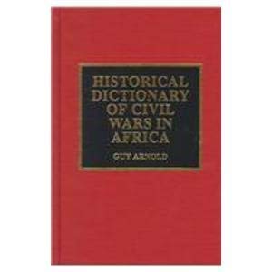 Historical Dictionary of Civil Wars in Africa